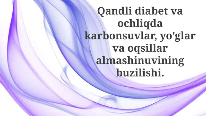 Qandli diabet va ochlikda moddalar almashinuvining buzilishi