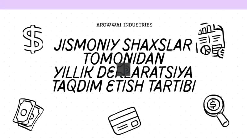 YILLIK DEKLARATSIYA VA UNI TAQDIM ETISH TARTIBI