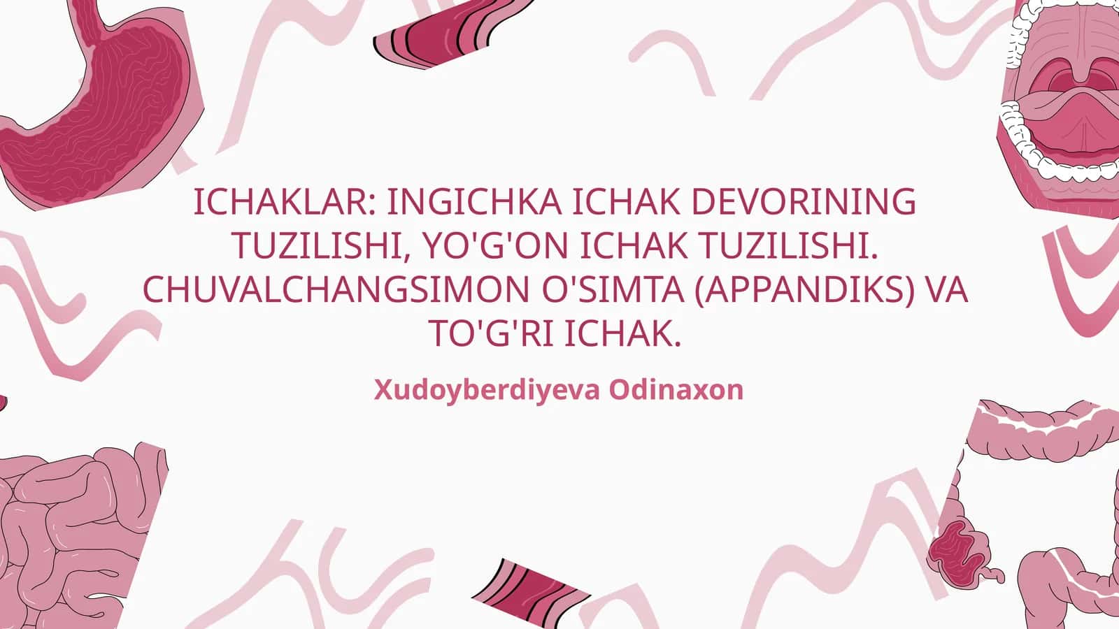 ICHAKLAR: INGICHKA ICHAK DEVORINING TUZILISHI, YO'G'ON ICHAK TUZILISHI. CHUVALCHANGSIMON O'SIMTA (APPANDIKS) VA TO'G'RI ICHAK