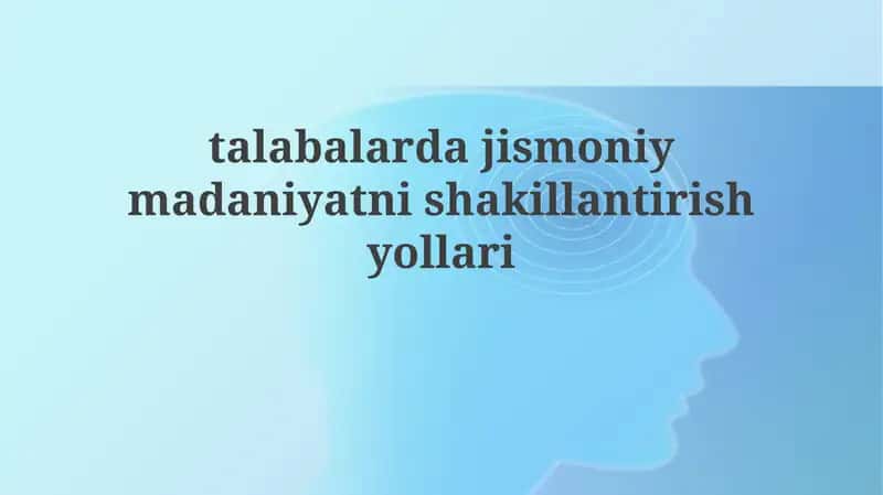 Jismoniy madaniyatning shakllantirish usullari
