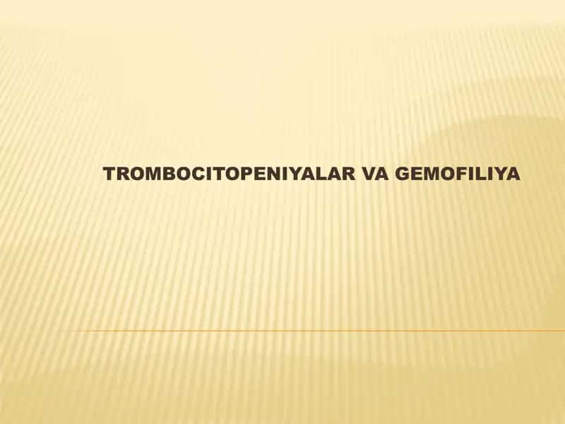 TROMBOCITOPENIYALAR VA GEMOFILIYA