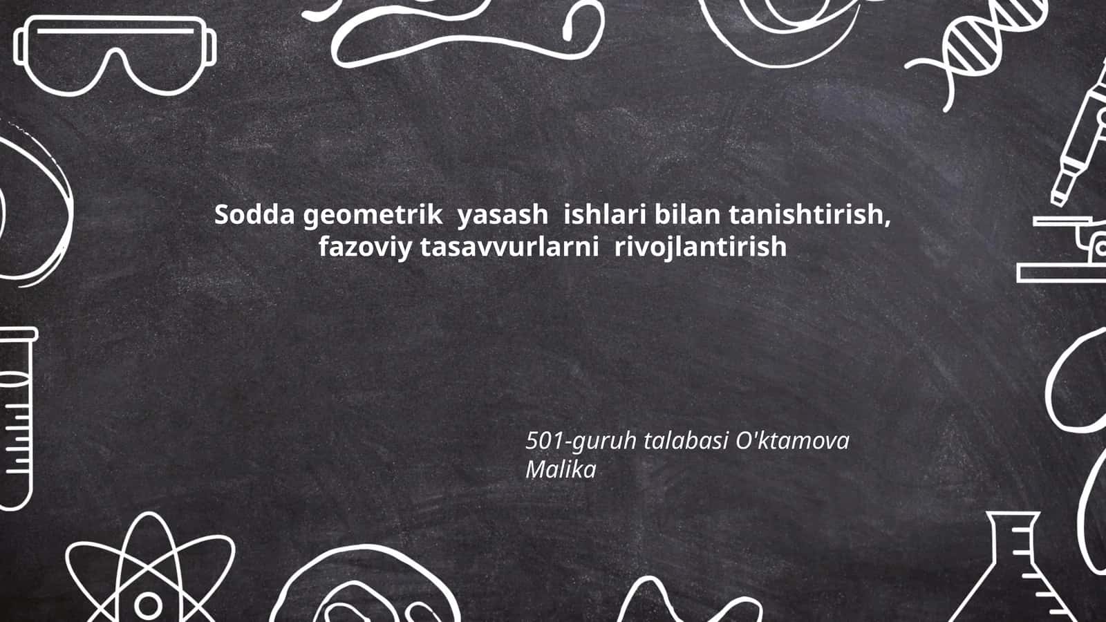 Sodda geometrik yasash ishlari bilan tanishtirish, fazoviy tasavvurlarni rivojlantirish