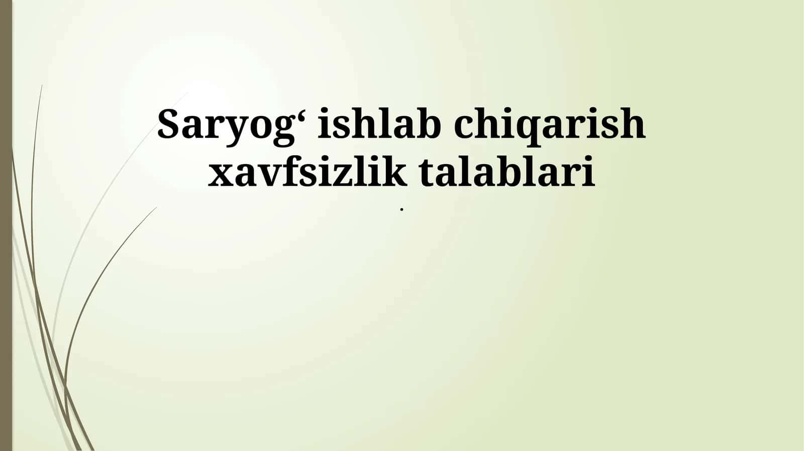 Saryogʻ ishlab chiqarish xavfsizlik talablari