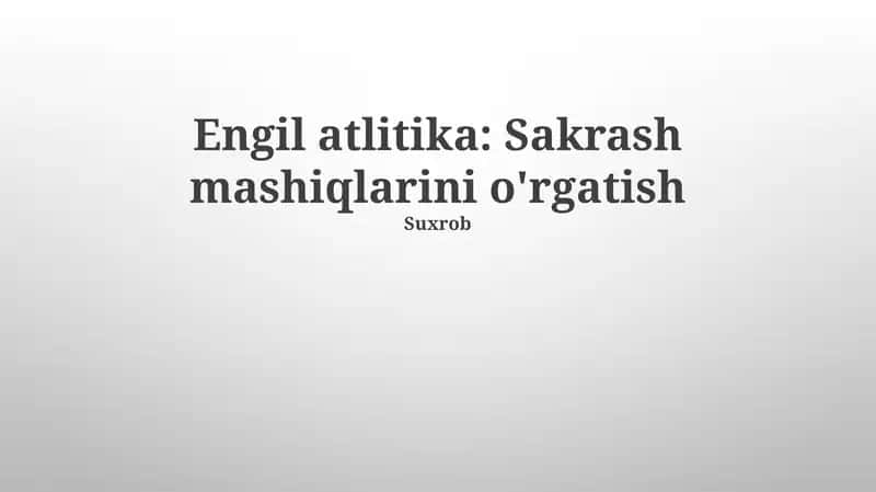Engil atlitika: Sakrash mashiqlarini o'rgatish