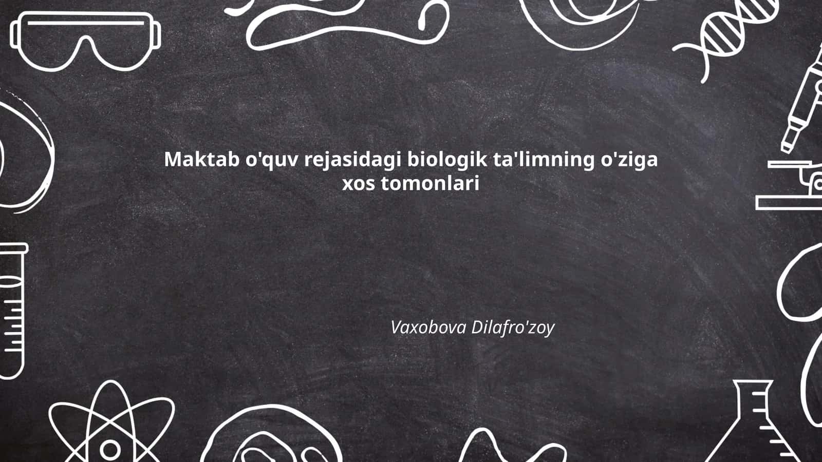 Biologik ta'limning o'ziga xos tomonlari
