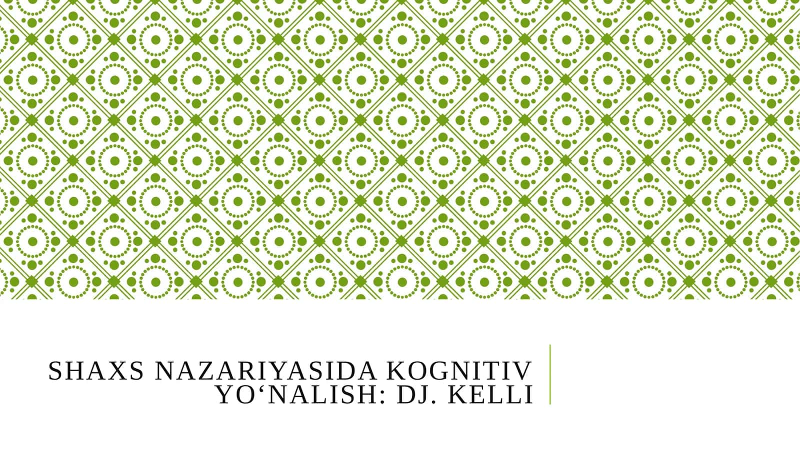 SHAXS NAZARIYASIDA KOGNITIV YO‘NALISH:Dj. Kelli