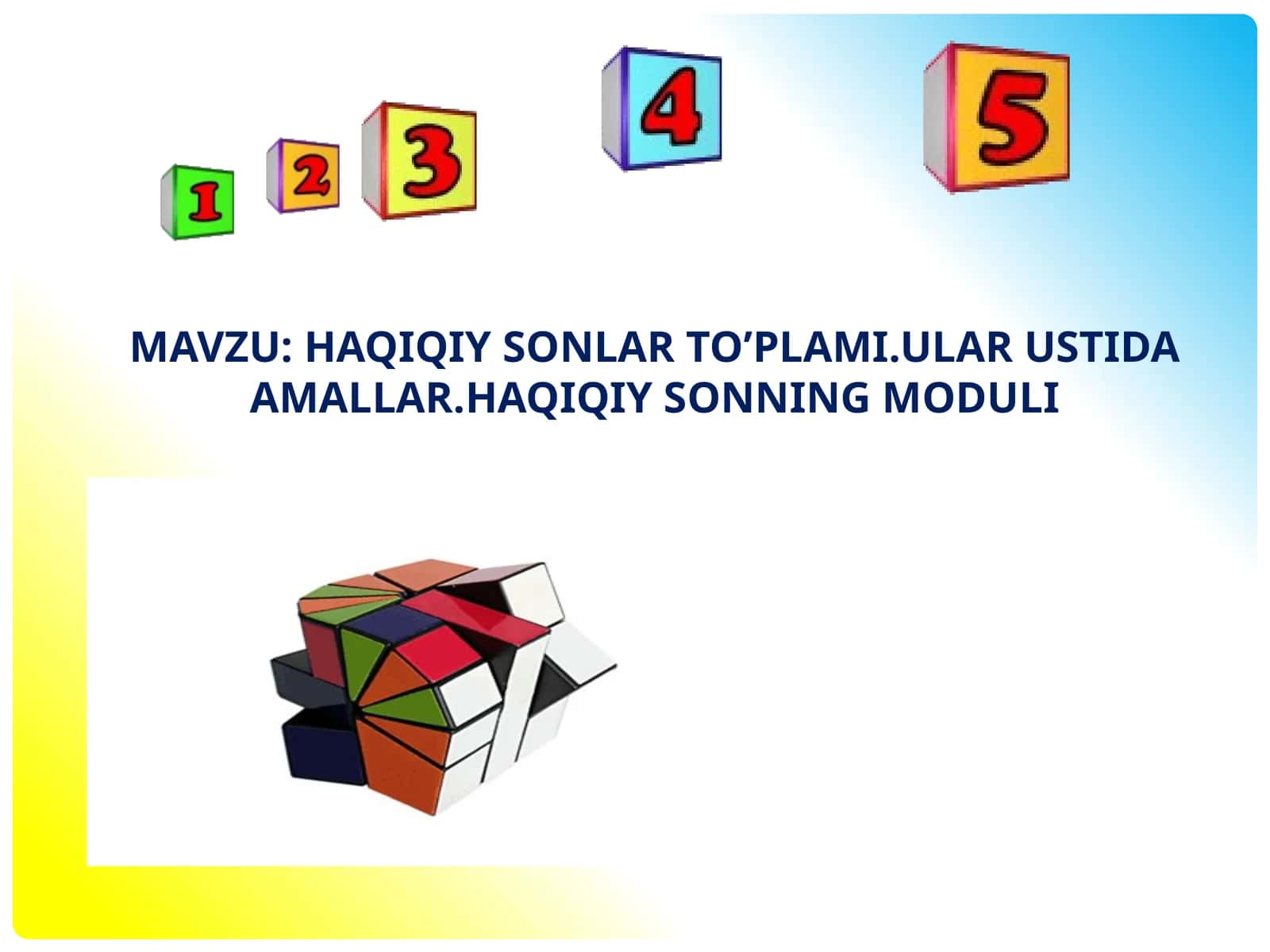 Haqiqiy sonlar to’plami.ULAR USTIDA AMALLAR.HAQIQIY SONNING MODULI