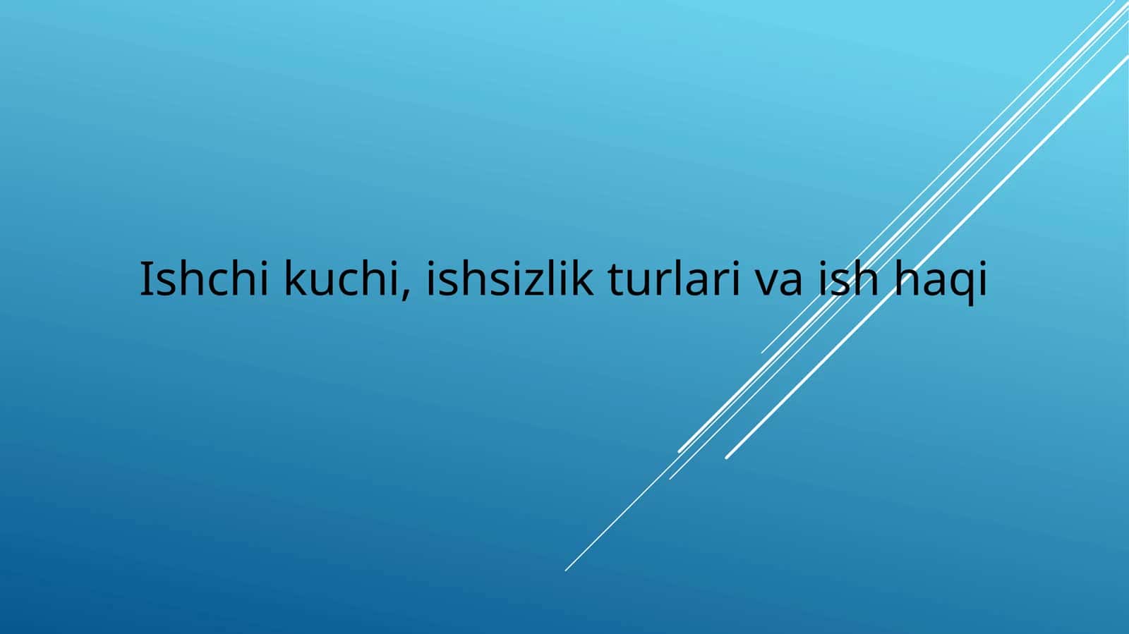 Ishchi kuchi, ishsizlik turlari va ish haqqi