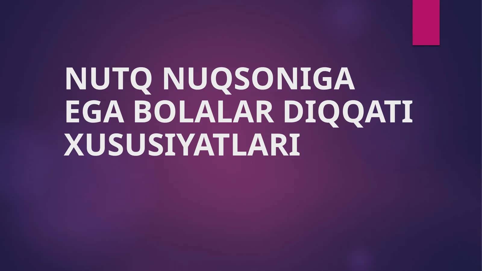 Nutq nuqsoniga ega bolalar diqqati xususiyatlari