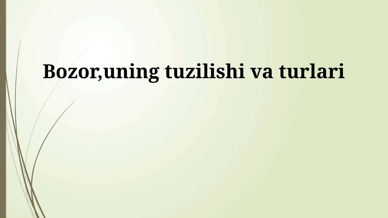 Bozor,uning tuzilishi va turlari