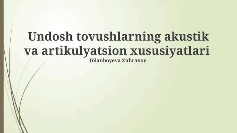 Undosh tovushlarning akustik va artikulyatsion xususiyatlari