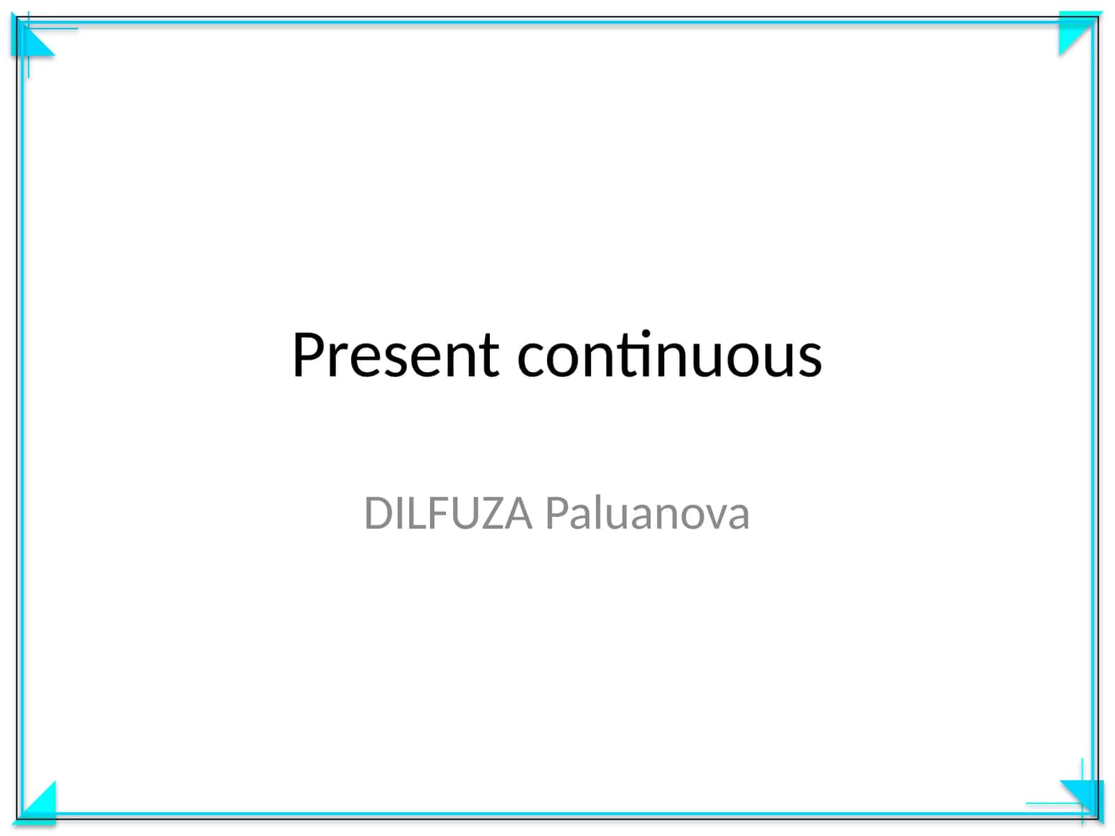 Present continuous