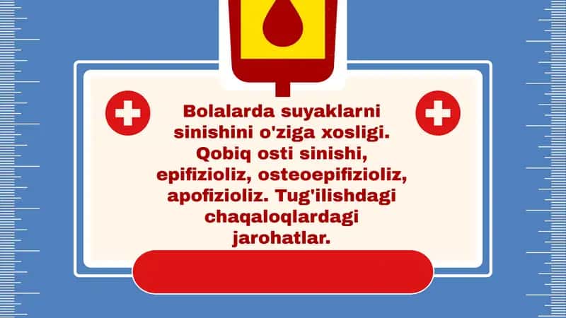 Bolalarda suyaklarni sinishining o'ziga xosligi. Qobiq osti sinishi, epifizioliz, osteoepifizioliz, apofizioliz. Tug'ilishdagi chaqaloqlardagi jarohatlar.