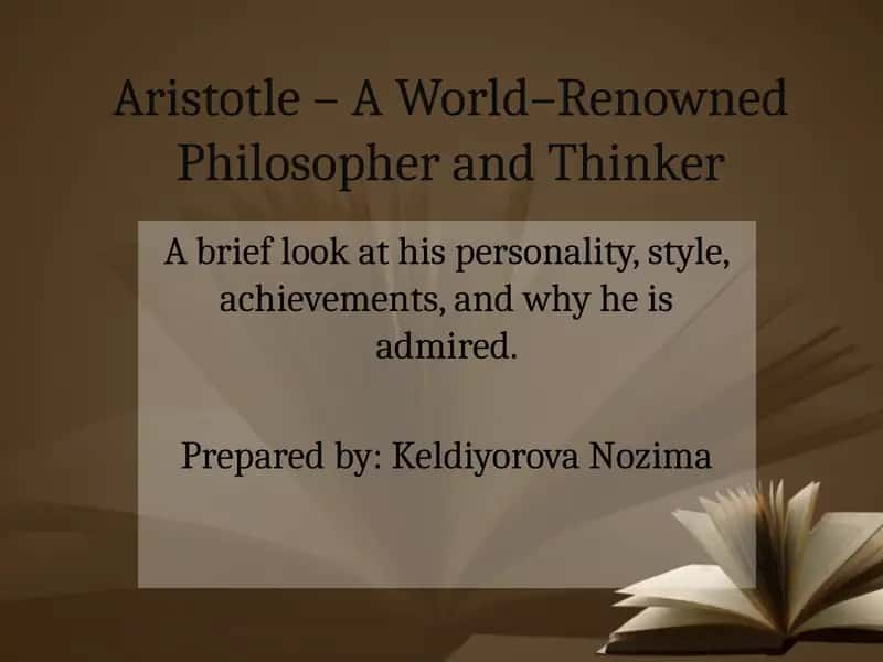 Aristotle – A World–Renowned Philosopher and Thinker