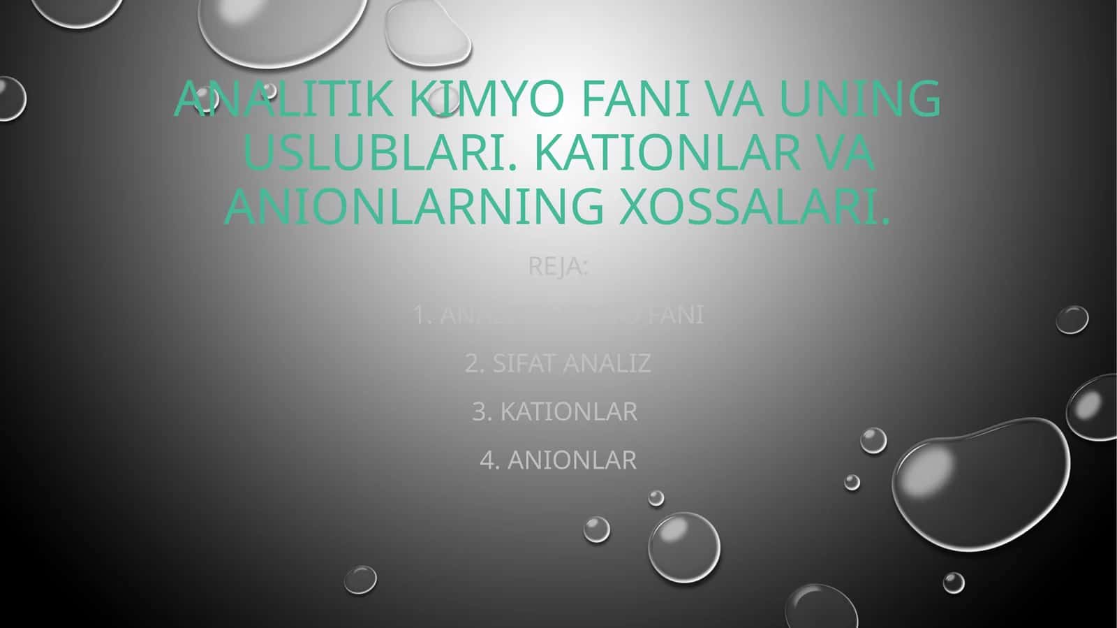 ANALITIK KIMYO FANI VA UNING USLUBLARI. KATIONLAR VA ANIONLARNING XOSSALARI
