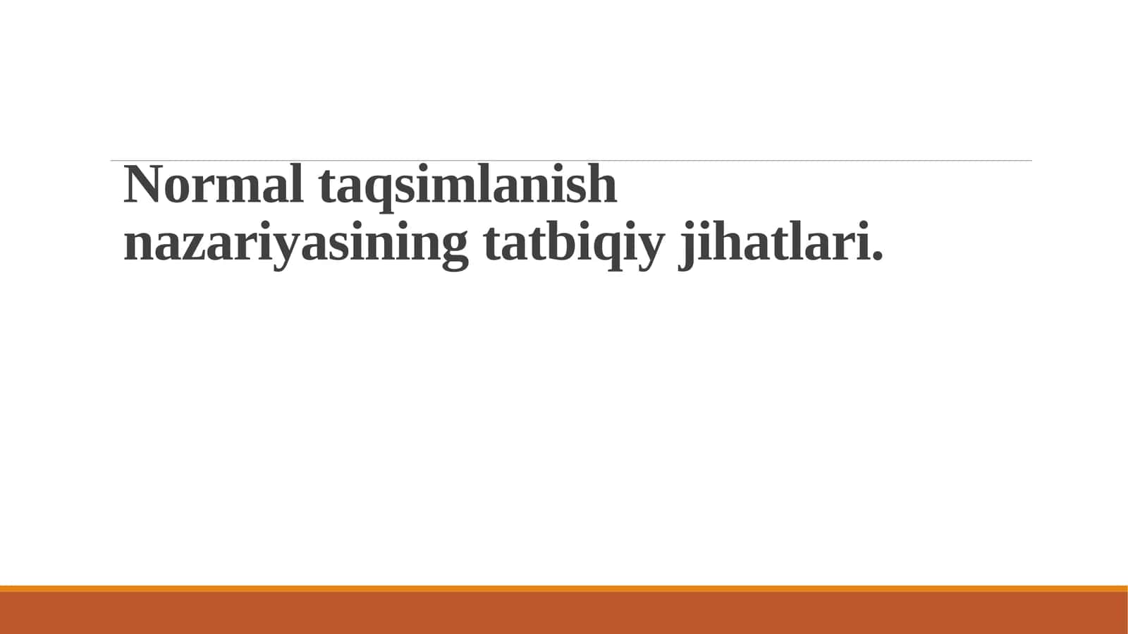 Normal taqsimlanish nazariyasining tatbiqiy jihatlari.
