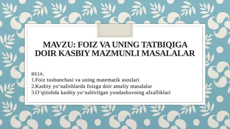 Foiz va uning tatbiqiga doir kasbiy mazmunli masalalar