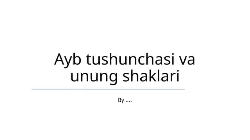 Ayb tushunchasi va unung shaklari
