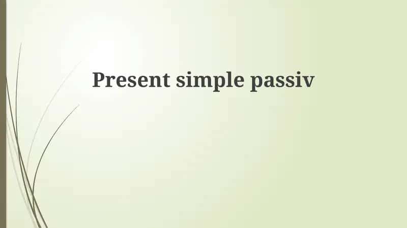 Present simple passive