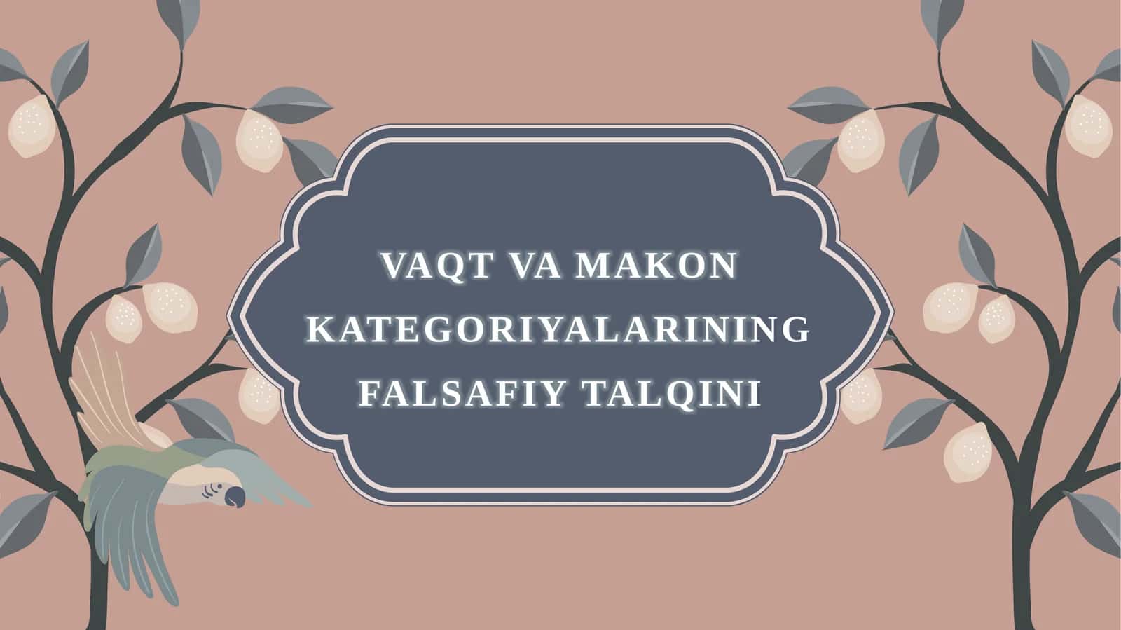 Vaqt va makon kategoriyalarining falsafiy talqini