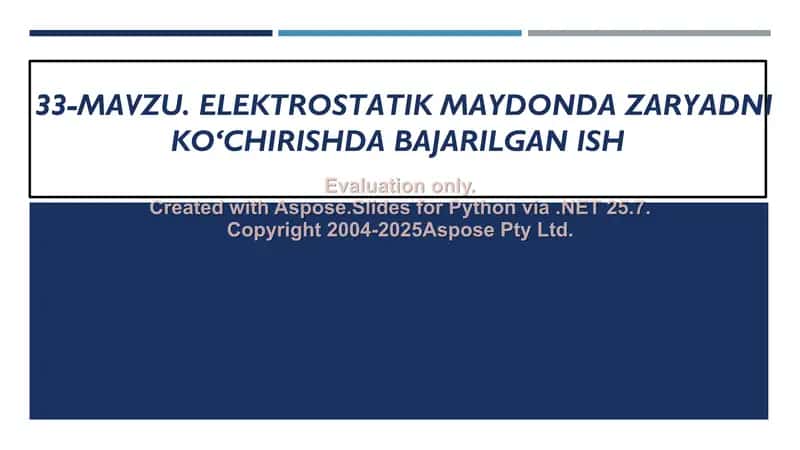 ELEKTROSTATIK MAYDONDA ZARYADNI KO‘CHIRISHDA BAJARILGAN ISH