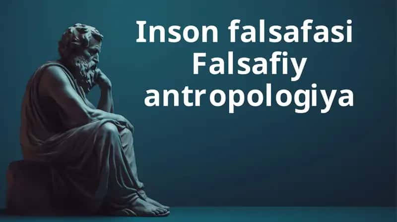 Inson falsafasi Falsafiy antropologiya