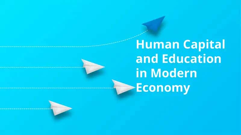 Human Capital and Education in Modern Economy