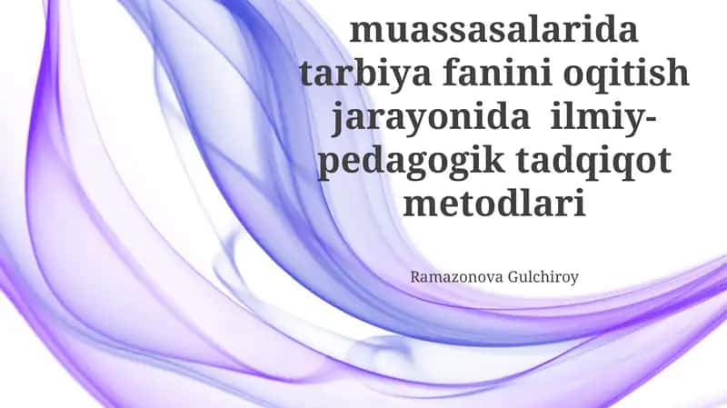 Ilmiy-Pedagogik Tadqiqot Usullari