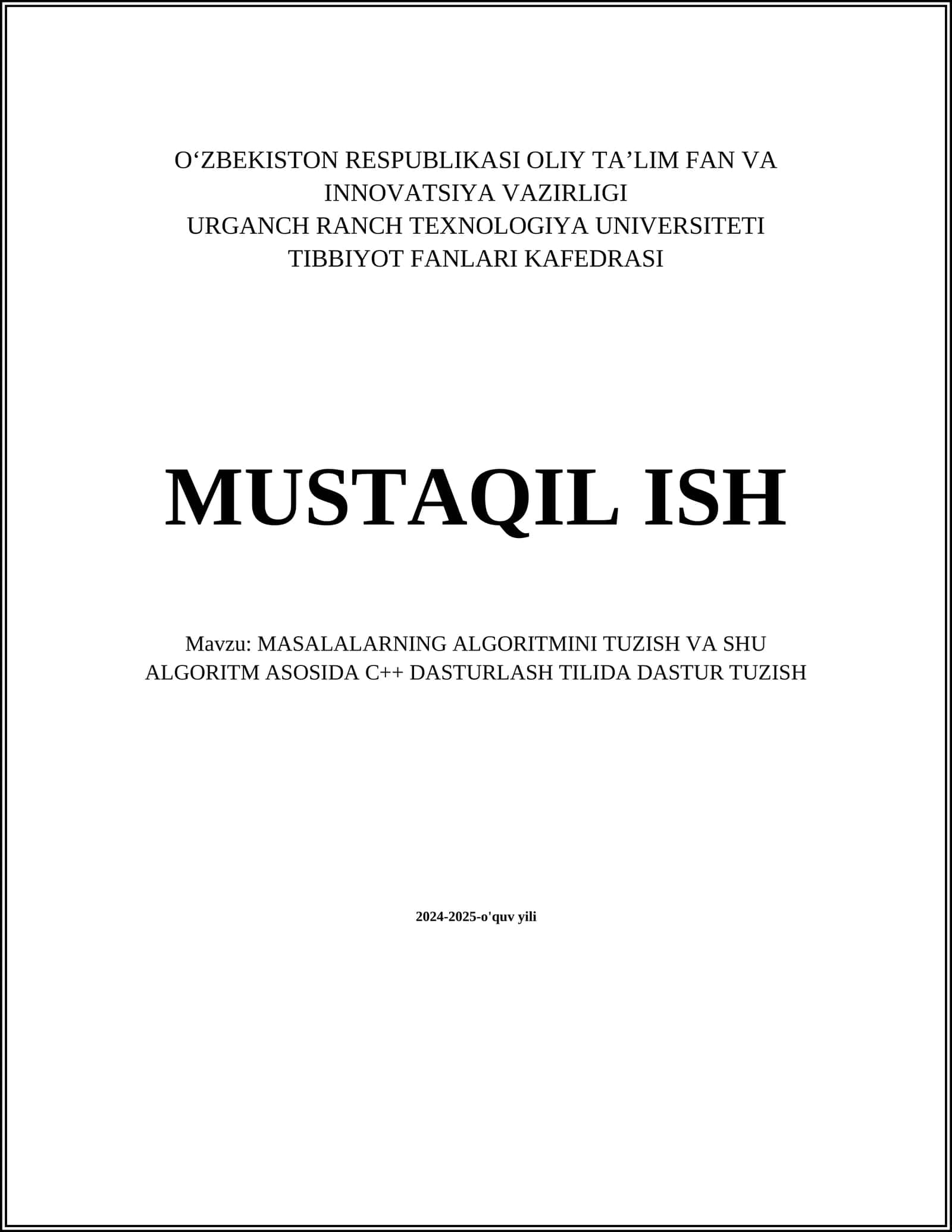 MASALALARNING ALGORITMINI TUZISH VA SHU ALGORITM ASOSIDA C++ DASTURLASH TILIDA DASTUR TUZISH