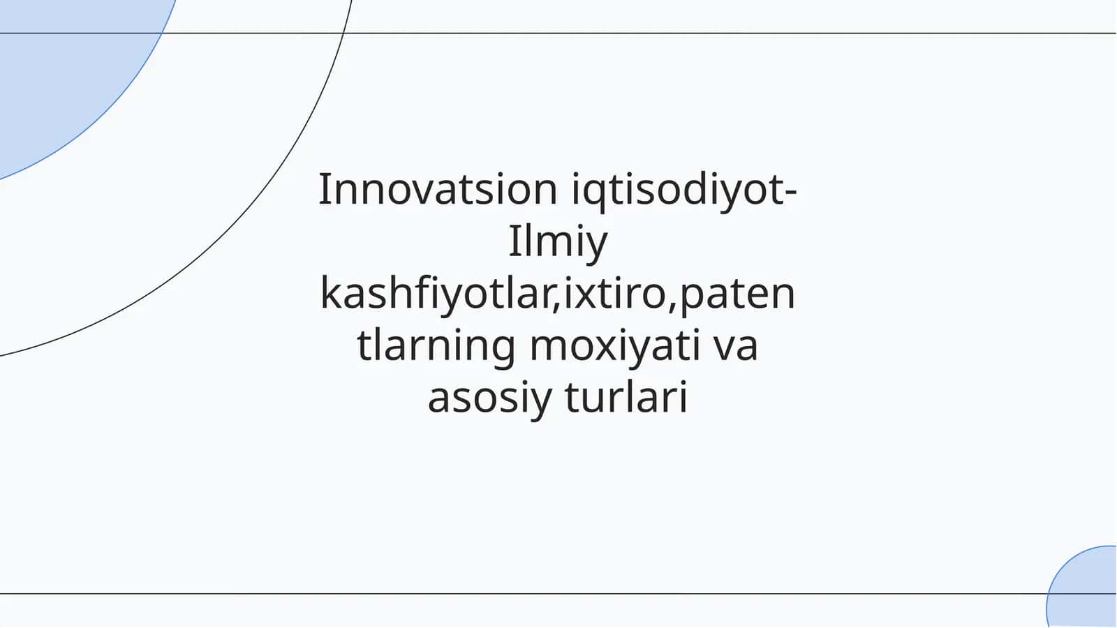 Innovatsion iqtisodiyot-Ilmiy kashfiyotlar,ixtiro,patentlarning moxiyati va asosiy turlari