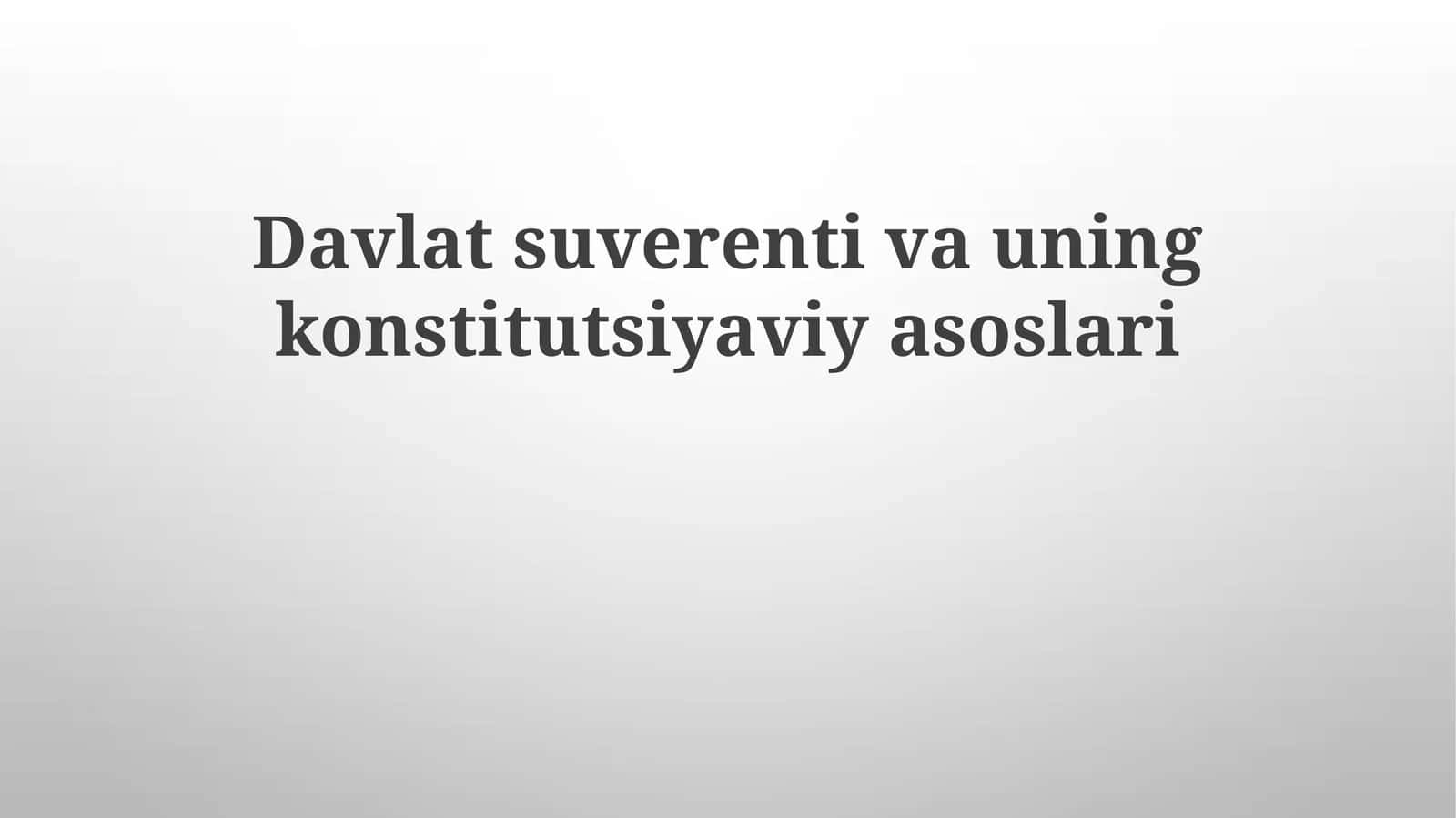 Davlat suvereniteti va uning konstitutsiyaviy asoslari