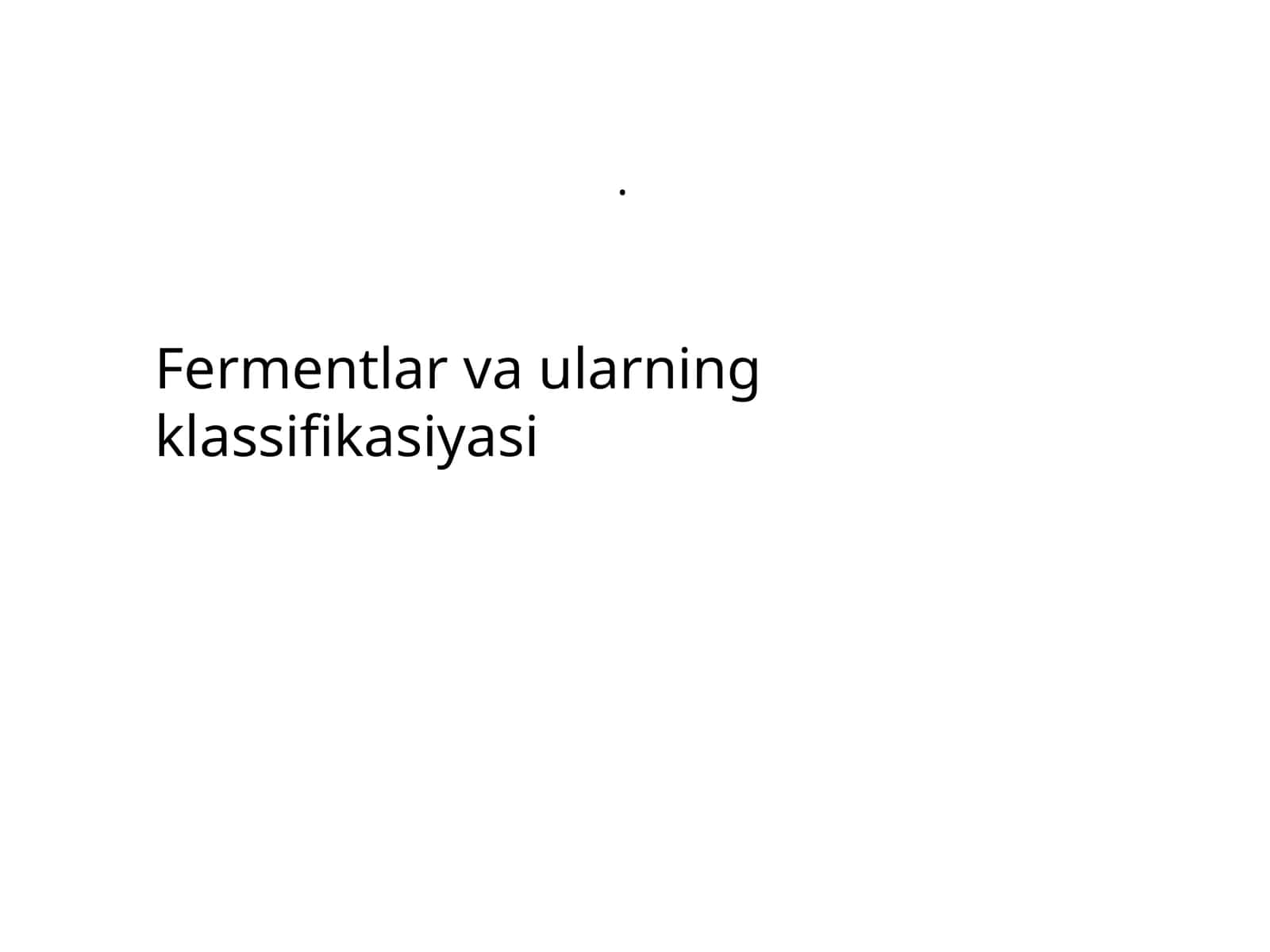 Fermentlar va ularning klassifikasiyasi