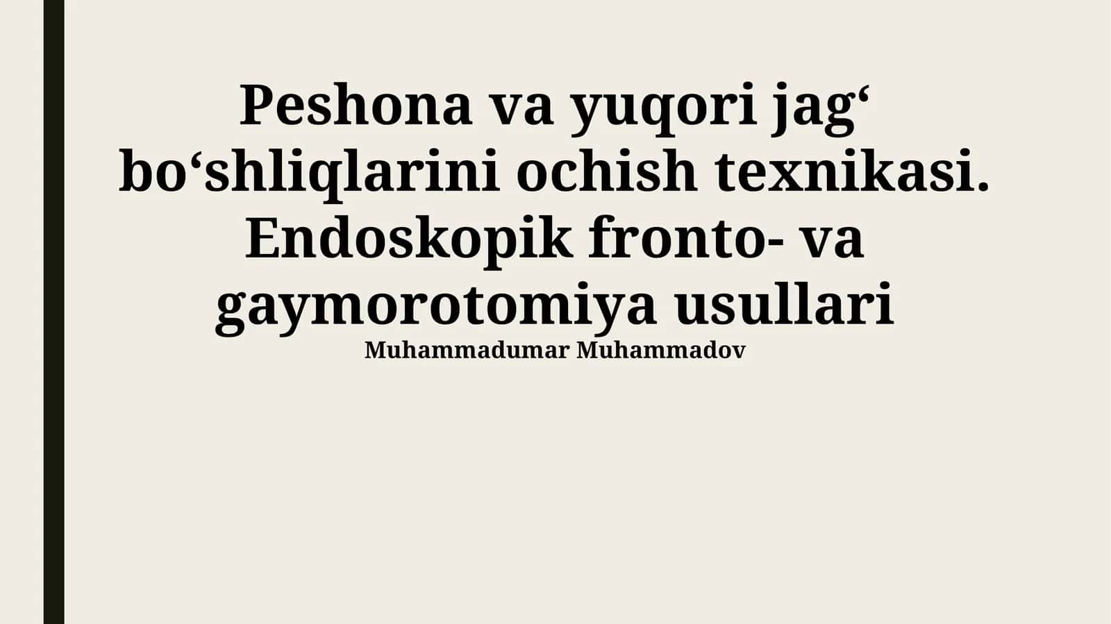 Peshona va yuqori jagʻ boʻshliqlarini ochish texnikasi. Endoskopik fronto- va gaymorotomiya usullari