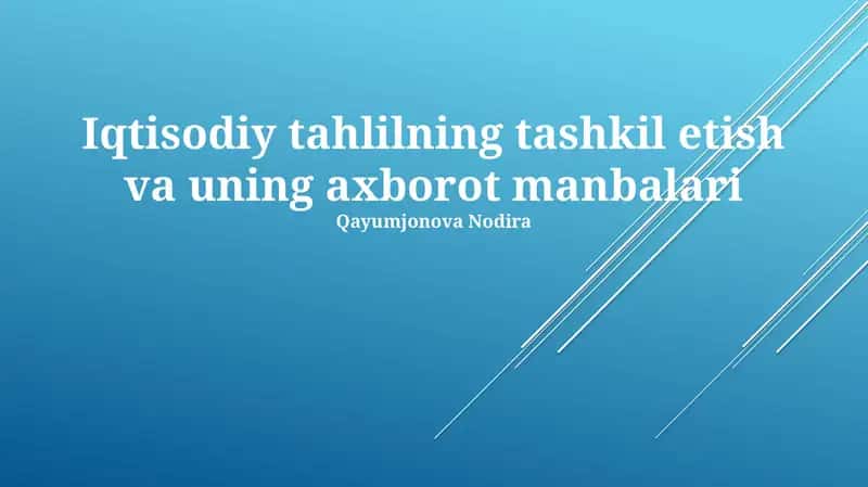 Iqtisodiy tahlilning tashkil etish va uning axborot manbalari