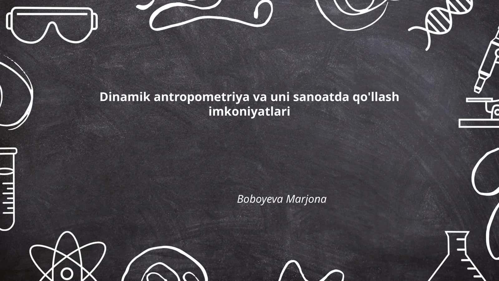 Dinamik antropometriya va uni sanoatda qo'llash imkoniyatlari
