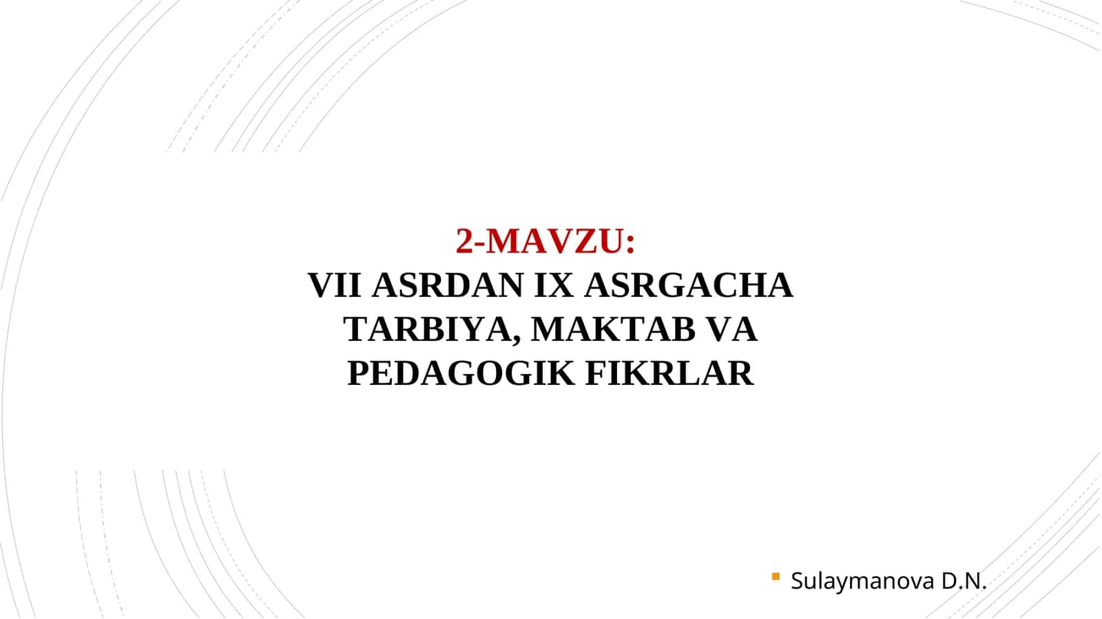 VII ASRDAN IX ASRGACHA TARBIYA, MAKTAB VA PEDAGOGIK FIKRLAR