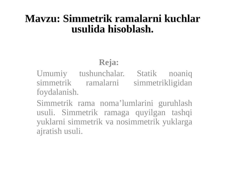 Simmetrik ramalarni kuchlar usulida hisoblash