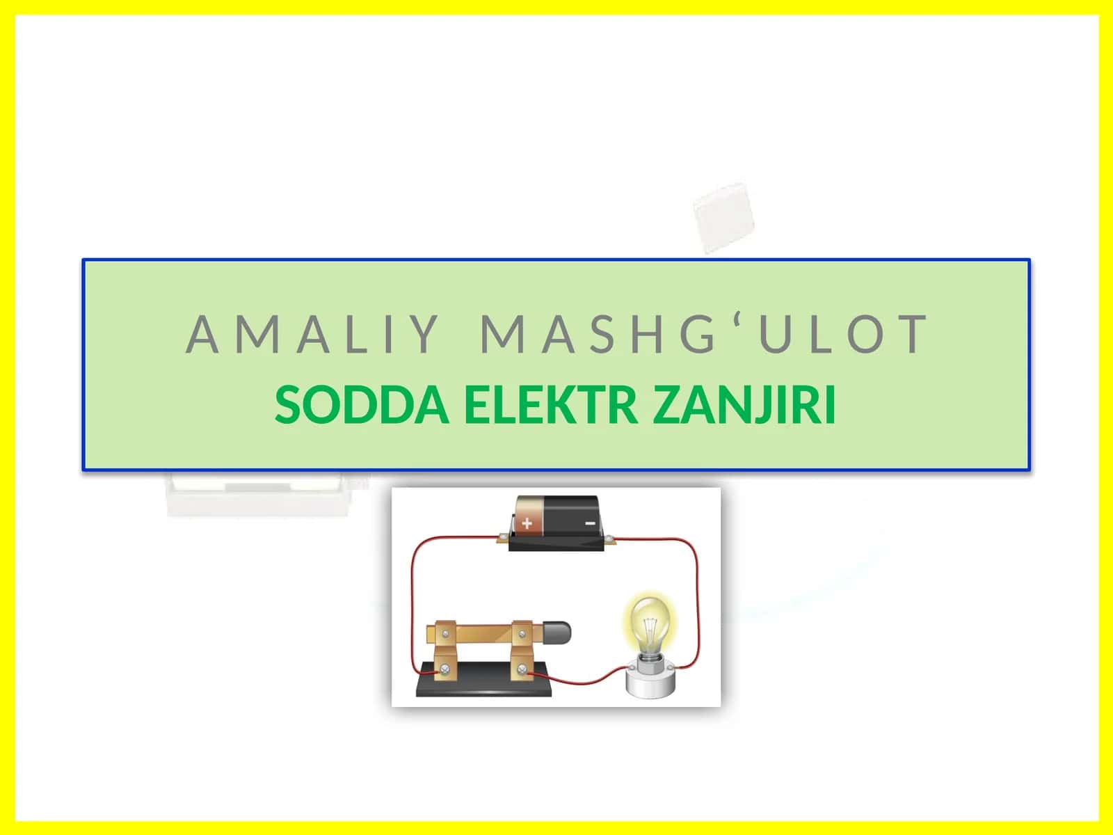 Amaliy mashg'ulot SODDA ELEKTR ZANJIRI