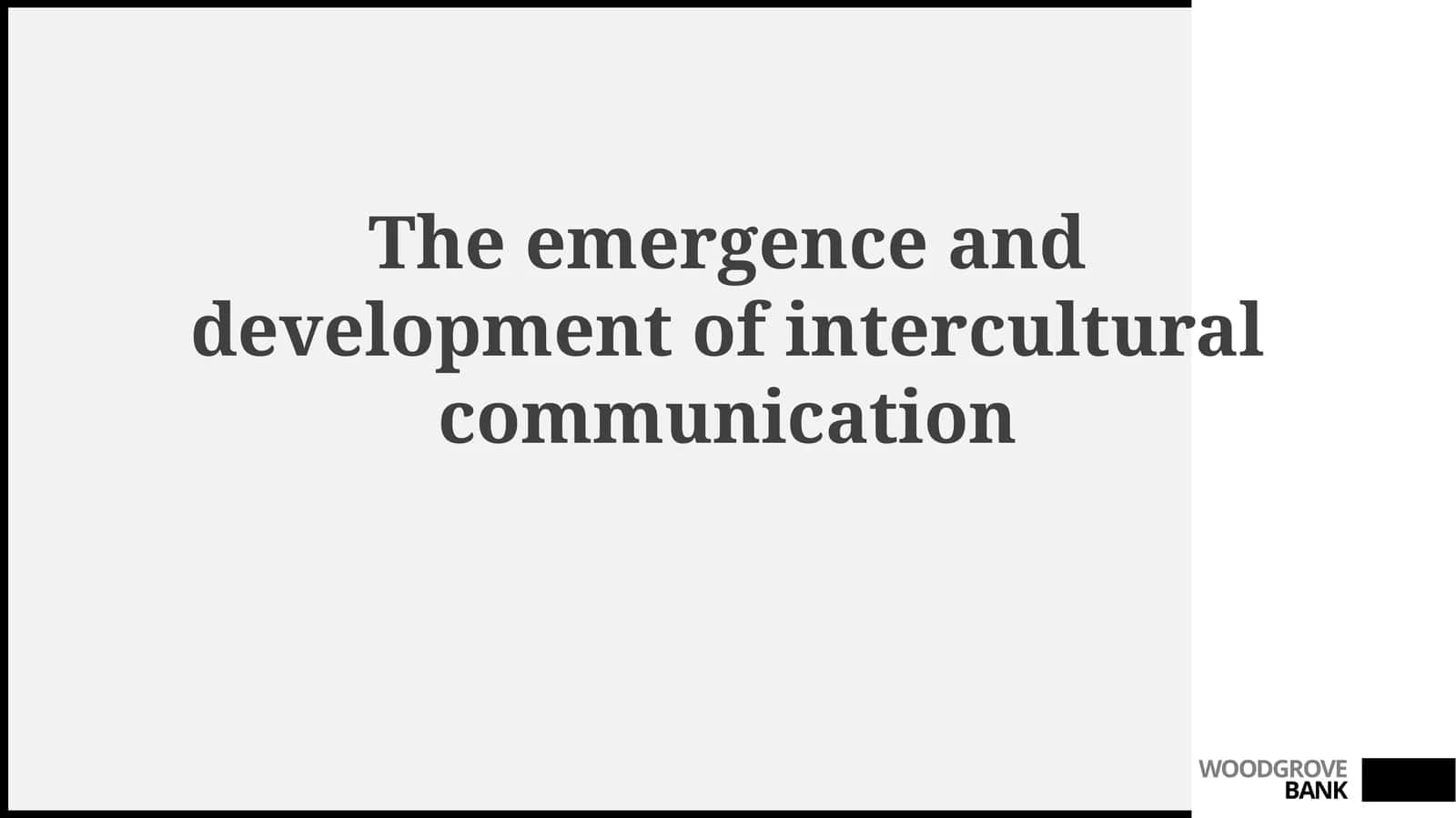 The emergence and development of intercultural communication