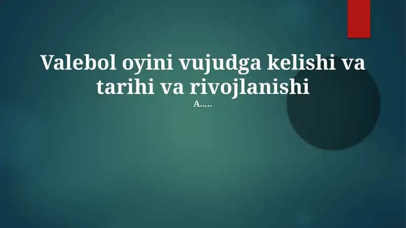 Valebol oyini vujudga kelishi va tarihi va rivojlanishi