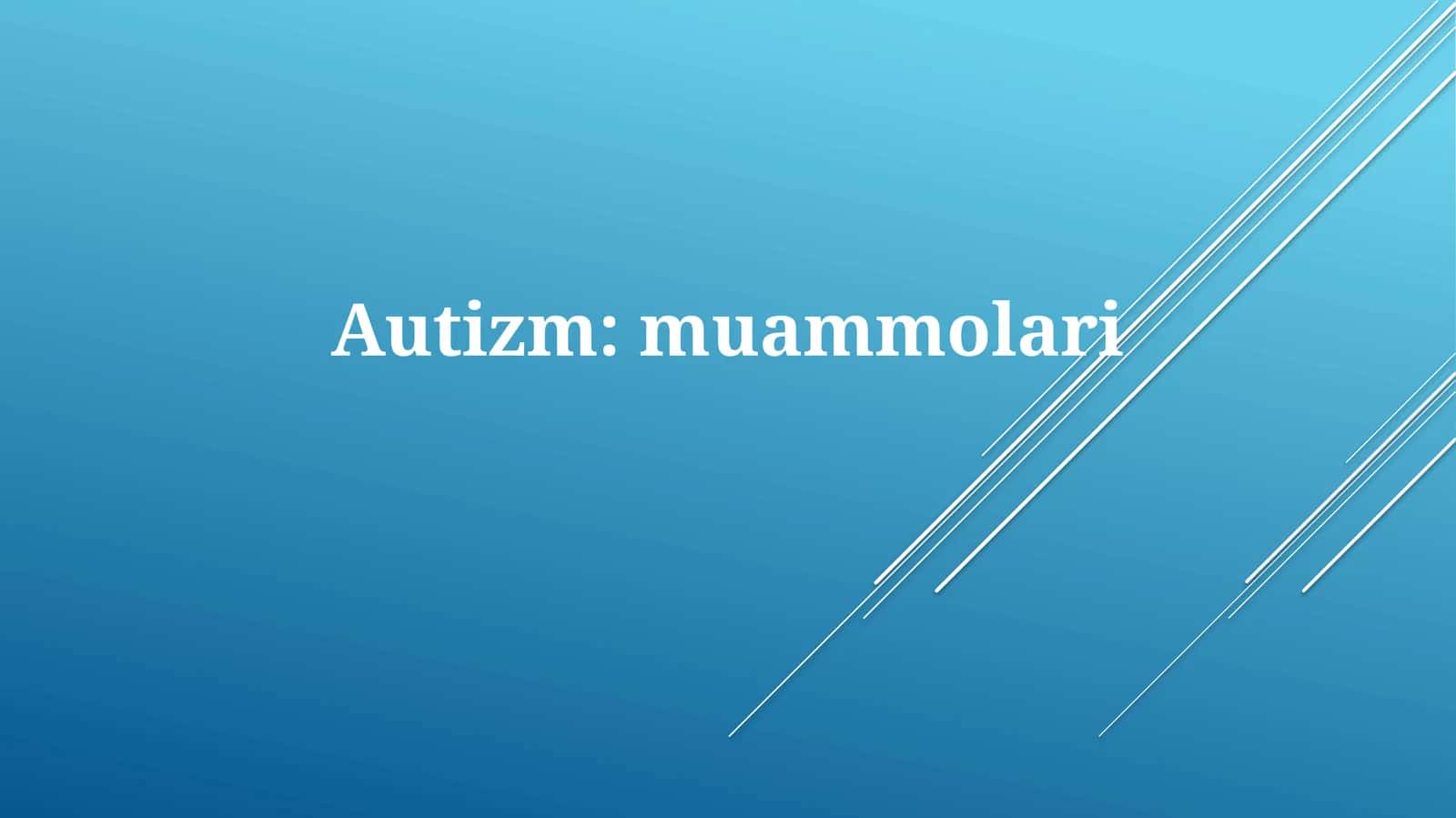 Autizm: muammolari