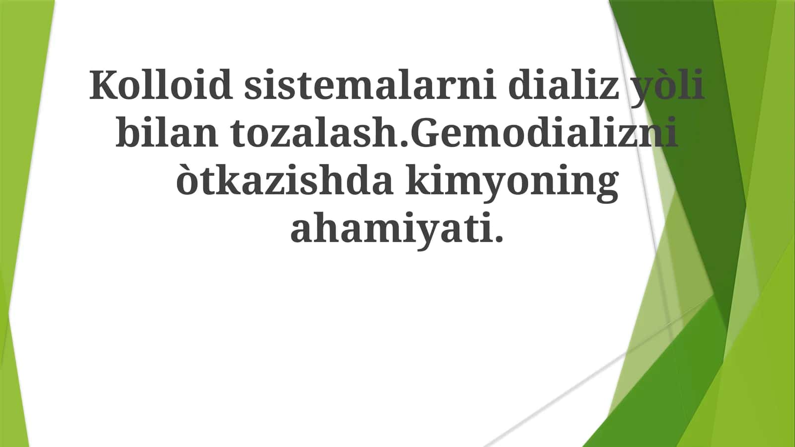 Kolloid sistemalarni dializ yo'li bilan tozalash. Gemodializni o'tkazishda kimyoning ahamiyati