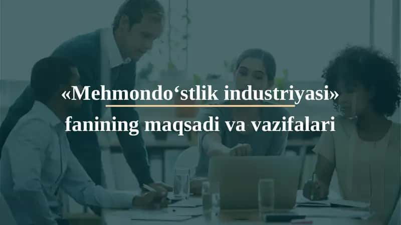 Mehmondo‘stlik industriyasi maqsadi va vazifalari