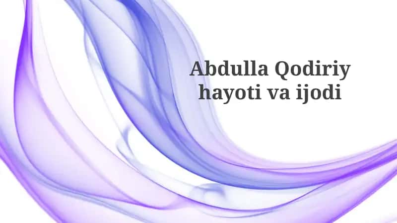 Abdulla Qodiriy hayoti va ijodi