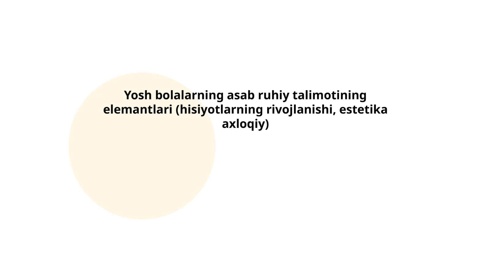 Yosh bolalarning asab ruhiy talimotining elemantlari