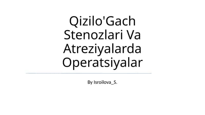 Qizilo'Gach Stenozlari Va Atreziyalarda Operatsiyalar