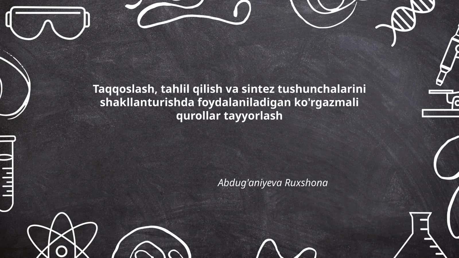 Taqqoslash, tahlil qilish va sintez tushunchalarini shakllanturishda foydalaniladigan ko'rgazmali qurollar tayyorlash
