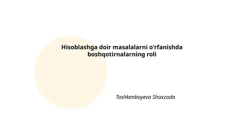 Boshqotirnalar orqali hisoblash asoslarini o'rgatish metodikasi
