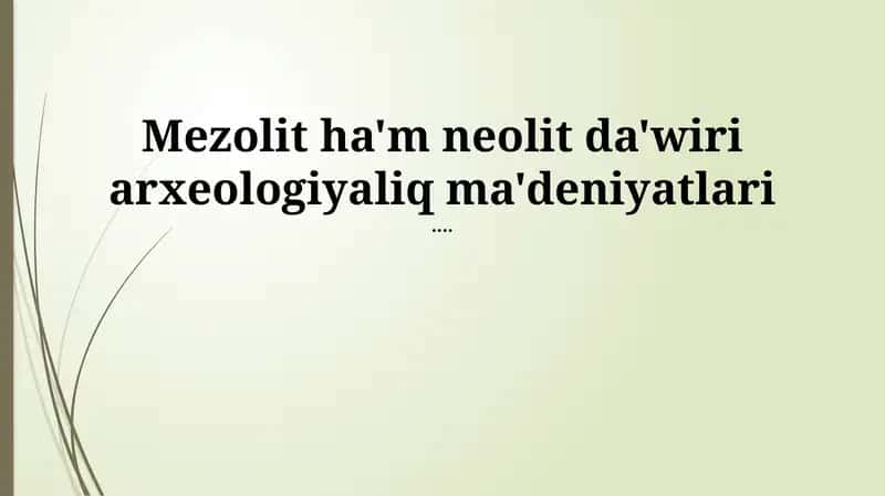 Mezolit hám Neolit Dáwirleriniń Arxeologiyalıq Mádeniyatları: Ulıwma Obzor