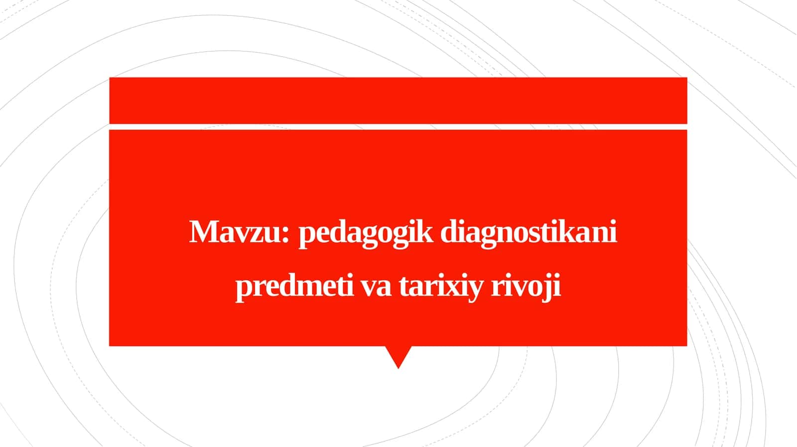 Pedagogik diagnostika predmetlari tarixiy rivoji
